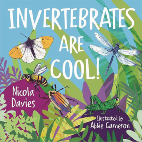 Invertebrates are Cool! Book by Nicola Davies, Pembrokeshire.