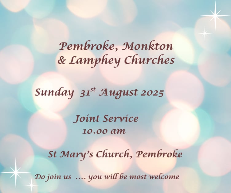 Pembroke, Monkton and Lamphey Churches join together at 10am on August 31 for a combined service at St Mary’s Church, Pembroke